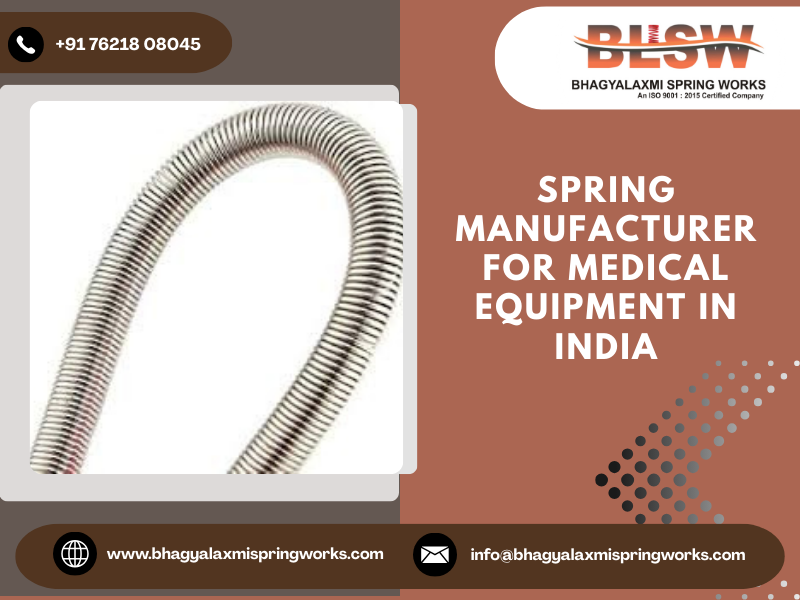 Spring manufacturer for medical equipment in India